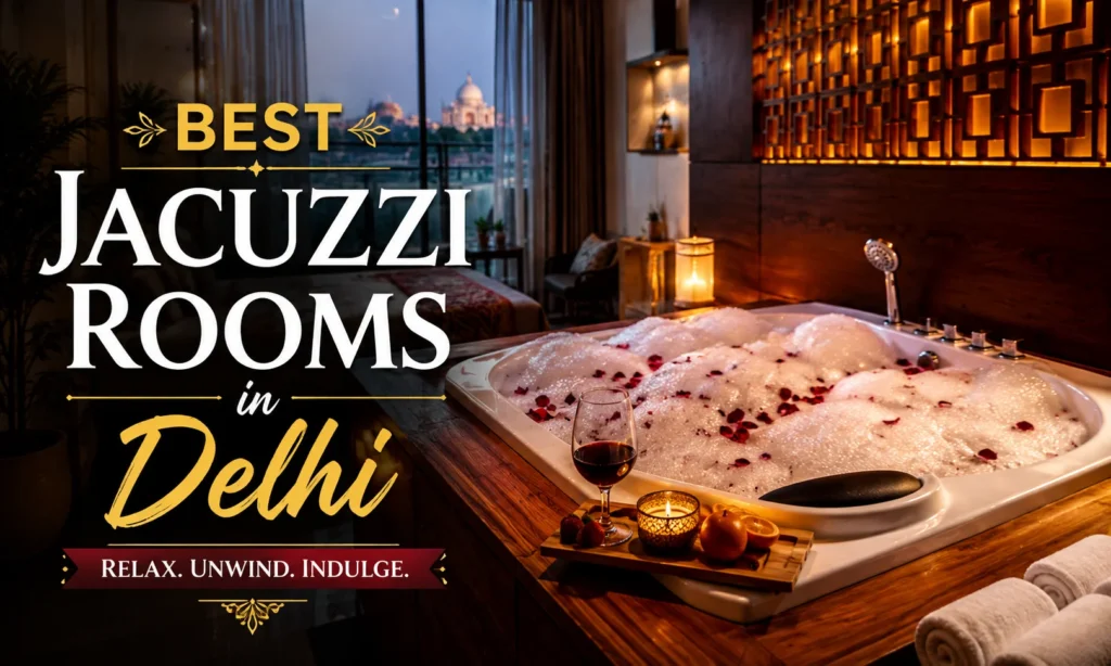 Best Jacuzzi Rooms in Delhi